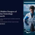 1 The Hidden Dangers of Marine Toxicology Research